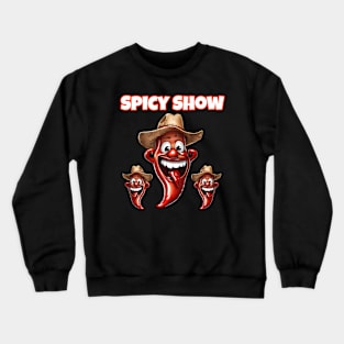 Spicy Show - funny chili peppers Crewneck Sweatshirt